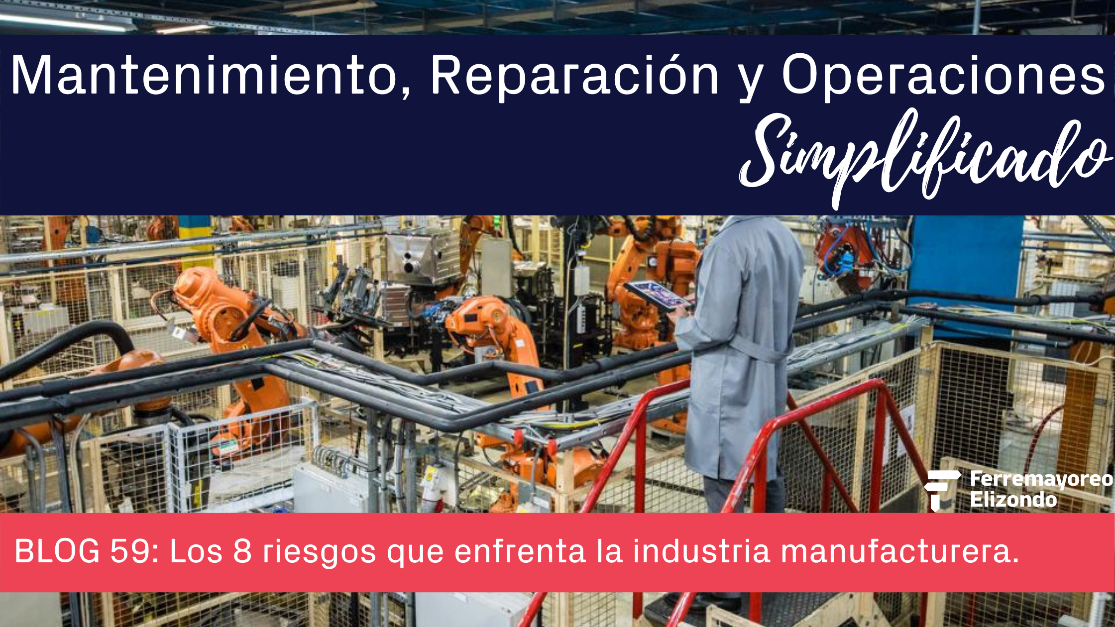 MRO Simplificado Los 8 Riesgos Que Enfrenta La Industria Manufacturera